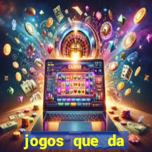 jogos que da dinheiro sem depositar